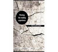 Plotting the Reading Experience: Theory/Practice/Politics