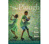 Plough Quarterly No. 31 - Why We Make Music