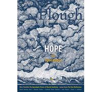 Plough Quarterly No. 32 - Hope in Apocalypse