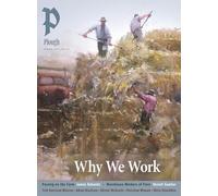 Plough Quarterly No. 43 - Why We Work: UK Edition (Plough Quarterly, 43)