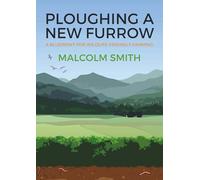 Ploughing a New Furrow: A Blueprint for Wildlife Friendly Farming