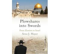 Plowshares into Swords: From Zionism to Israel