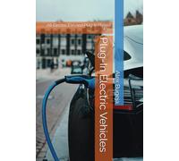 Plug-In Electric Vehicles: All-Electric EVs and Plug-In Hybrid EVs