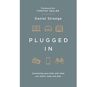 Plugged In: Connecting your faith with everything you watch, read, and play