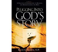 Plugging into God's Story: A Practical Introduction to Reading and Understanding the Bible