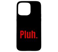 Pluh. Retro 80s Minimal Slang Expression Meaning Design Case for iPhone 15 Pro Max