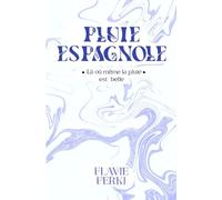 Pluie Espagnole: Là où même la pluie est belle (Nos Temps Silencieux)