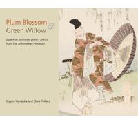 Plum Blossom and Green Willow: Japanese Surimono Poetry Prints from the Ashmolean Museum