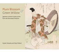 Plum Blossom and Green Willow: Japanese Surimono Poetry Prints from the Ashmolean Museum