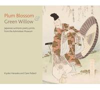 Plum Blossom and Green Willow: Japanese Surimono Poetry Prints from the Ashmolean Museum