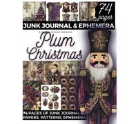 PLUM CHRISTMAS: Junk Journal Pages With Elegant Victorian Baubles, Christmas Trees, Nutcrackers, Santa Claus, & Poinsettias | Vintage Scrapbook Paper ... For Scrapbooks, Collage, Holiday DIY Crafts
