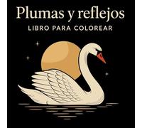 Plumas y Reflejos - Libro para Colorear