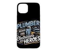 Plumber Because Even Electricians Need Heroes Plumbing Case for iPhone 15 Plus