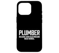 Plumber Because Even Electricians Need Heroes Tradesman Case for iPhone 16 Pro