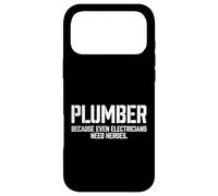 Plumber Because Even Electricians Need Heroes Tradesman Case for iPhone 17 Pro Max