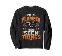 Plumber Has Seen Things Plumbing Repairmen Pipefitters Sweatshirt