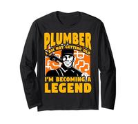 Plumber I am not Getting Old I'm Becoming a Legend Long Sleeve T-Shirt
