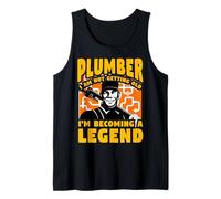 Plumber I am not Getting Old I'm Becoming a Legend Tank Top
