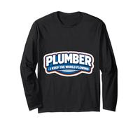 Plumber I Keep The World Flowing Funny Plumbing Quote Joke Long Sleeve T-Shirt