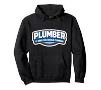 Plumber I Keep The World Flowing Funny Plumbing Quote Joke Pullover Hoodie