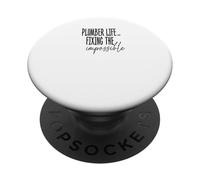 Plumber Life Fixing The Impossible Tee PopSockets Adhesive PopGrip