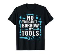 Plumber No You Cant Borrow My Tools Workshop Tools T-Shirt