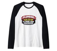 Plumber Plumbing Profession You Get Paid to Show Backside Raglan Baseball Tee