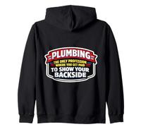 Plumber Plumbing Profession You Get Paid To Show Backside Zip Hoodie