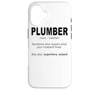 Plumber Someone Who Repairs What Your Husband Fixed - Funny Case for iPhone 16