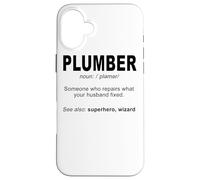 Plumber Someone Who Repairs What Your Husband Fixed - Funny Case for iPhone 16 Plus