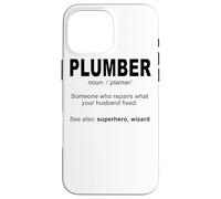 Plumber Someone Who Repairs What Your Husband Fixed - Funny Case for iPhone 16 Pro Max