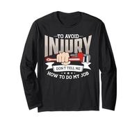 Plumber to Avoid Injury Dont Tell Me How to Do My Job Long Sleeve T-Shirt