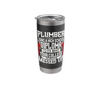 Plumber Using A High School Diploma to Fix What Your College Stainless Steel Insulated Tumbler