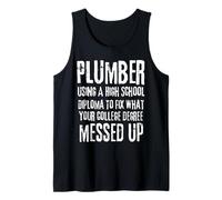 Plumber Using A High School Diploma to Fix What Your College Tank Top