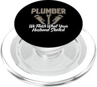 Plumber we finish what you Husband started funny Plumber PopSockets PopGrip for MagSafe