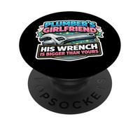 Plumber's Girlfriend His Wrench Is Bigger Than Yours Funny PopSockets Adhesive PopGrip