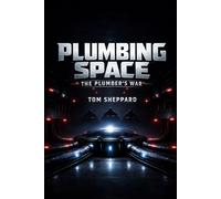 Plumber's War: Plumbing Space Book 1
