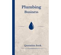 Plumbing Business - Project Cost Estimation & Work Log Book: Track Materials, Labor, and Expenses: Quotation Book