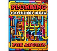 Plumbing Coloring Book For Adults: Technical plumbing coloring book