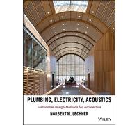 Plumbing, Electricity, Acoustics: Sustainable Design Methods for Architecture