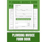 Plumbing Invoice Form Book: 50 Professional Invoices for Contractors and Small Businesses | 8.5 x 11 inches.