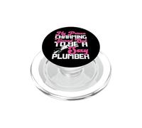 Plumbing Plumber My Prince Charming Turned Out To Be A Sexy PopSockets PopGrip for MagSafe