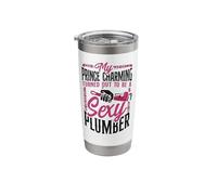 Plumbing Plumber My Prince Charming Turned Out to Be A Sexy Stainless Steel Insulated Tumbler