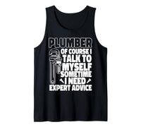 Plumbing Plumber Plumber of Course I Talk to Myself Sometime Tank Top