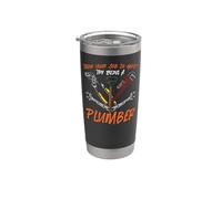 Plumbing Plumber Think Your Job is Hard? Try Being A Plumber Stainless Steel Insulated Tumbler