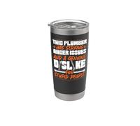 Plumbing Plumber This Plumber Has Serious Anger Issues and A Stainless Steel Insulated Tumbler