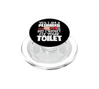 Plumbing Plumber Yes I Am A Plumber No I Won't Fix Your PopSockets PopGrip for MagSafe