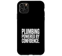 Plumbing Powered By Confidence Funny Plumber Case for iPhone 11 Pro Max