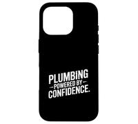 Plumbing Powered By Confidence Funny Plumber Case for iPhone 16 Pro