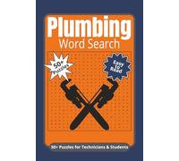 Plumbing Word Search: 50+ Trade Puzzles Featuring Tools, Systems & Real Jobsite Terminology | 6x9 inches, 112 pages | Gift for Vacations, Holidays and Relaxation (Tradesman Puzzle Series)